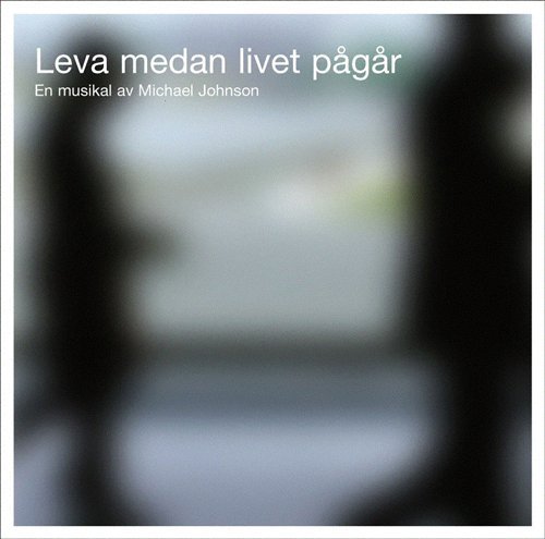 Cover for Michael Johnson · Musikalen Leva Medan Livet Påg (CD) (2003)