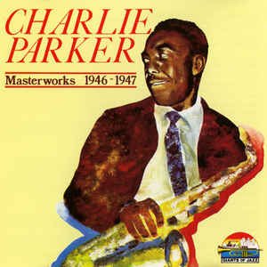 Cover for Charlie Parker · Masterworks 1946-1947 (CD)