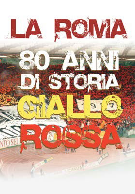 Roma (La) - 80 Anni Di Storia - Roma (La) - 80 Anni Di Storia - Filmes - ZENIT - 8017634178076 - 19 de fevereiro de 2020