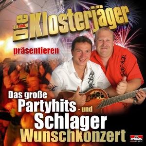 Das Große Partyhits-u. Schlagerwunschkonzer - Klosterjäger Die - Musikk - TYROLIS - 9003549524076 - 2. november 2007
