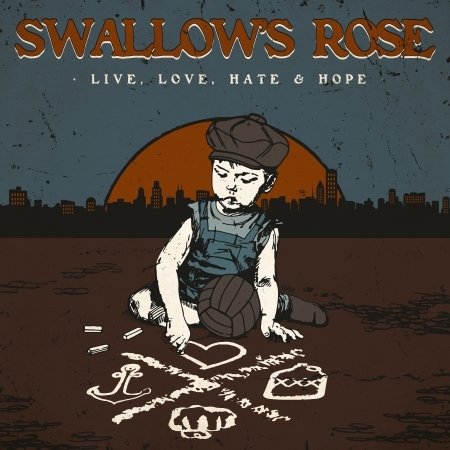 Live, Love, Hate & Hope - Swallow's Rose - Music - SBAEM RECORDS - 9120091320076 - November 29, 2018