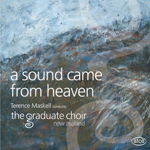 Cover for Graduate Choir,The / Maskell,Terence · A Sound Came from Heaven (CD) (2014)