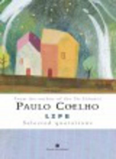 Cover for Paulo Coelho · Life: Selected Quotations (Innbunden bok) (2007)
