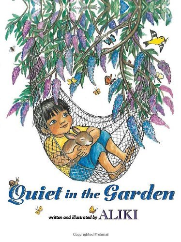 Cover for Aliki · Quiet in the Garden (Hardcover Book) (2009)