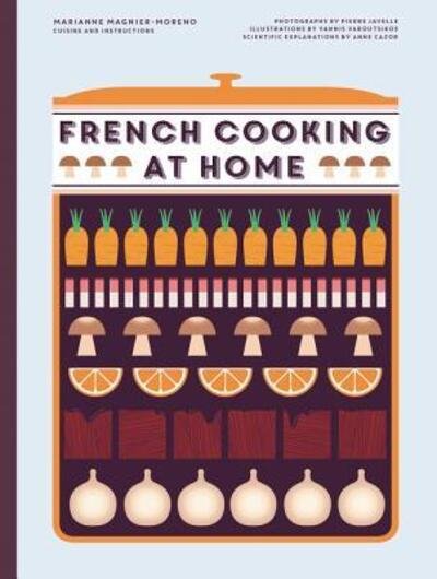 French Cooking at Home - Marianne Magnier Moreno - Bøger - HarperCollins - 9780062641076 - 4. september 2018