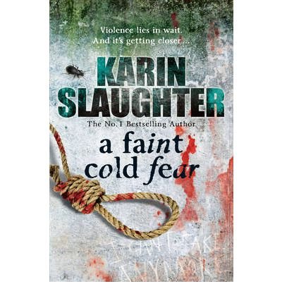 Cover for Karin Slaughter · A Faint Cold Fear: Grant County Series, Book 3 - Grant County (Paperback Bog) (2011)