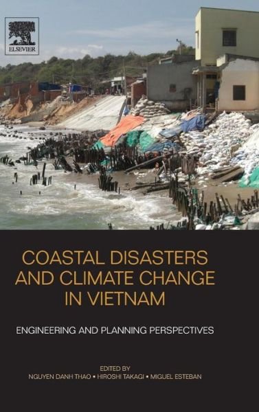 Cover for Nguyen Danh Thao · Coastal Disasters and Climate Change in Vietnam: Engineering and Planning Perspectives (Hardcover Book) (2014)