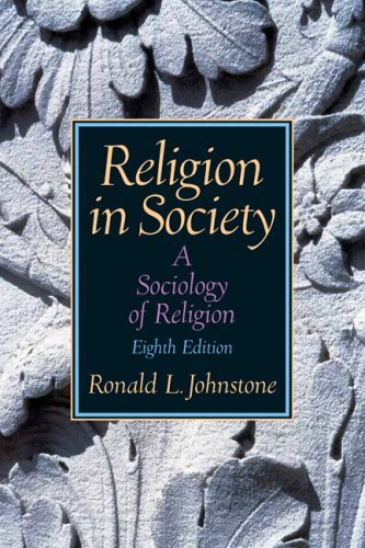 Religion in Society: A Sociology of Religion - Ronald Johnstone - Kirjat - Taylor & Francis Inc - 9780131884076 - keskiviikko 15. helmikuuta 2006