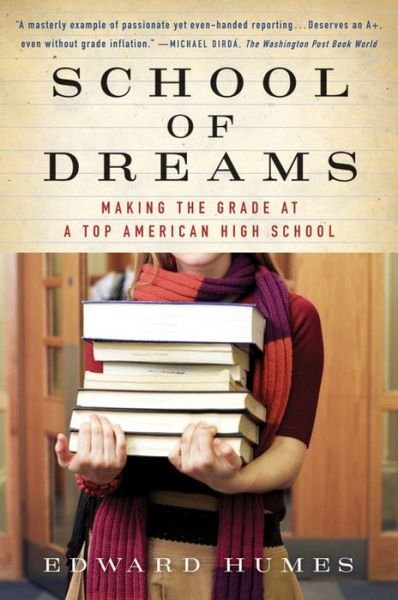 School of Dreams: Making the Grade at a Top American High School - Edward Humes - Kirjat - Mariner Books - 9780156030076 - keskiviikko 1. syyskuuta 2004