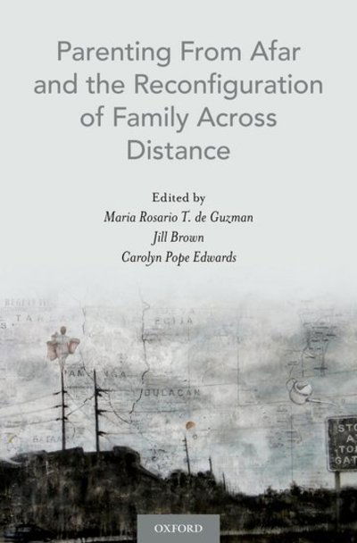 Parenting From Afar and the Reconfiguration of Family Across Distance -  - Livros - Oxford University Press Inc - 9780190265076 - 31 de maio de 2018