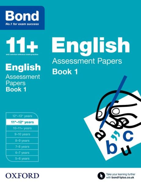 Bond 11+: English: Assessment Papers: 11+-12+ years Book 1 - Bond 11+ - Sarah Lindsay - Books - Oxford University Press - 9780192740076 - March 5, 2015