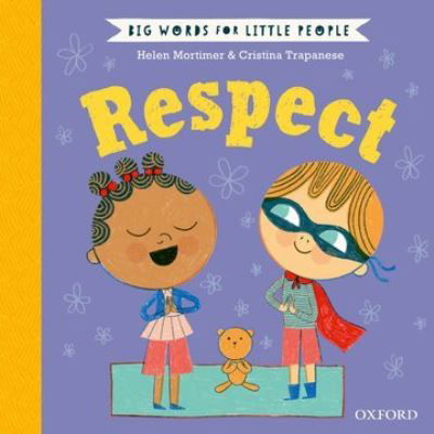 Big Words for Little People: Respect - Helen Mortimer - Bøger - Oxford University Press - 9780192779076 - 1. juli 2021