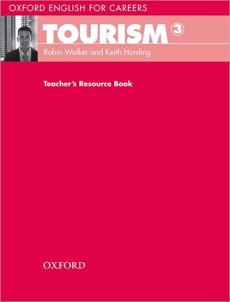 Cover for Robin Walker · Oxford English for Careers: Tourism 3: Teacher's Resource Book - Oxford English for Careers: Tourism 3 (Paperback Book) (2009)