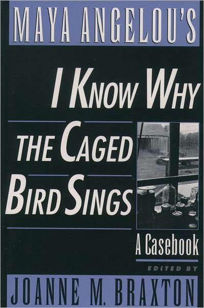 Cover for Maya Angelou · Maya Angelou's I Know Why the Caged Bird Sings: A Casebook - Casebooks in Criticism (Paperback Book) (1999)