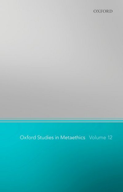 Cover for Oxford Studies in Metaethics 12 - Oxford Studies in Metaethics (Innbunden bok) (2017)