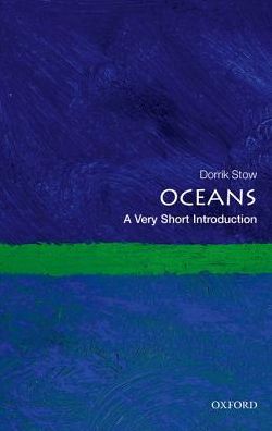 Cover for Stow, Dorrik (Director, Institute of Petroleum Engineering, Heriot Watt University) · Oceans: A Very Short Introduction - Very Short Introductions (Taschenbuch) (2017)