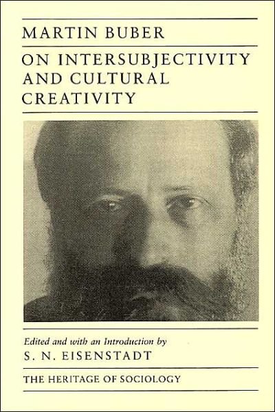 Cover for Martin Buber · On Intersubjectivity and Cultural Creativity - Heritage of Sociology Series (Pocketbok) (1992)