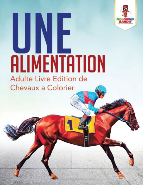 Cover for Coloring Bandit · Une Alimentation (Paperback Book) (2017)