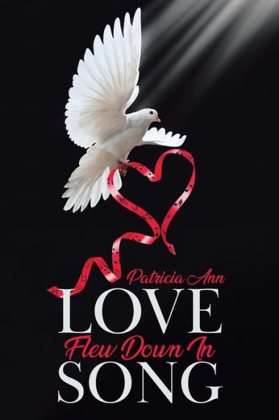 Cover for Patricia Ann · Love Flew Down in Song (Paperback Book) (2021)