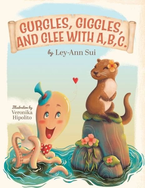 Cover for Ley-Ann Sui · Gurgles, Giggles, and Glee with A, B, C. (Paperback Bog) (2022)