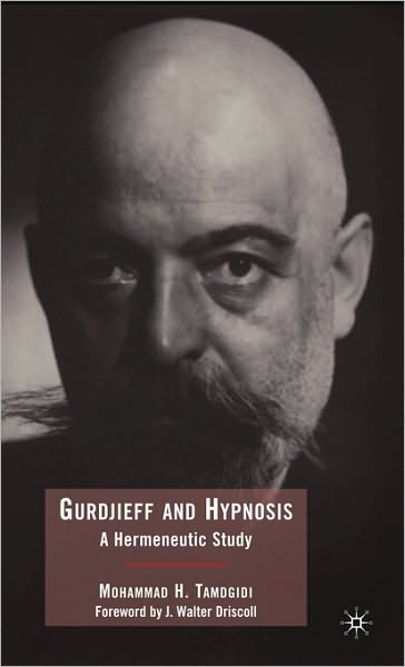 Cover for Mohammad Tamdgidi · Gurdjieff and Hypnosis: A Hermeneutic Study (Hardcover Book) (2009)