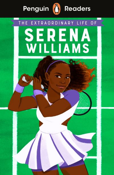 Penguin Readers Level 1: The Extraordinary Life Of Serena Williams (ELT Graded Reader): Abridged Edition - Penguin Readers - Shelina Janmohamed - Books - Penguin Random House Children's UK - 9780241493076 - May 6, 2021