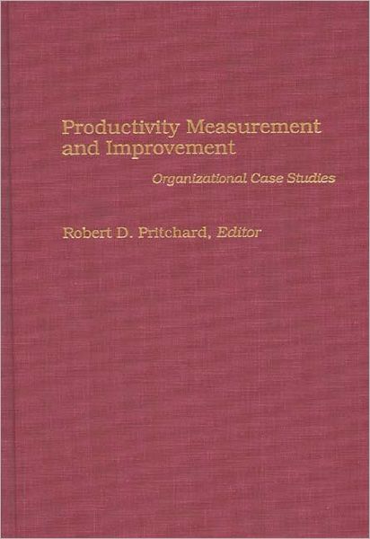 Cover for Robert Pritchard · Productivity Measurement and Improvement: Organizational Case Studies (Hardcover Book) (1995)