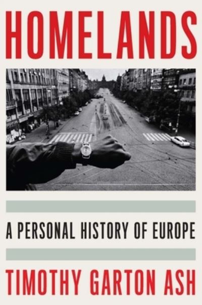 Homelands - Timothy Garton Ash - Libros - Yale University Press - 9780300257076 - 23 de mayo de 2023