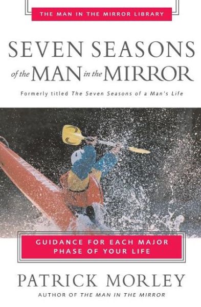 Cover for Patrick Morley · Seven Seasons of the Man in the Mirror: Guidance for Each Major Phase of Your Life (Taschenbuch) [New edition] (2002)