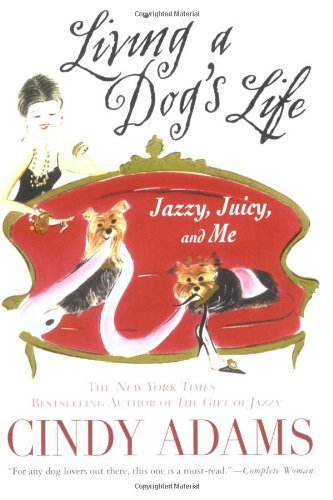 Cover for Cindy Adams · Living a Dog's Life, Jazzy, Juicy, and Me (Pocketbok) (2007)