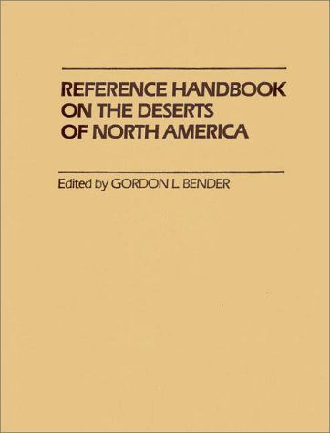 Cover for Gorden L. Bender · Reference Handbook on the Deserts of North America (Hardcover Book) [1st Ed. edition] (1982)