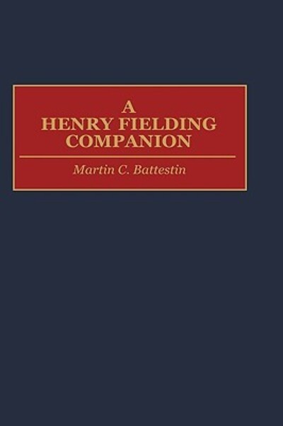 Cover for Martin C. Battestin · A Henry Fielding Companion (Hardcover Book) [Annotated edition] (2000)