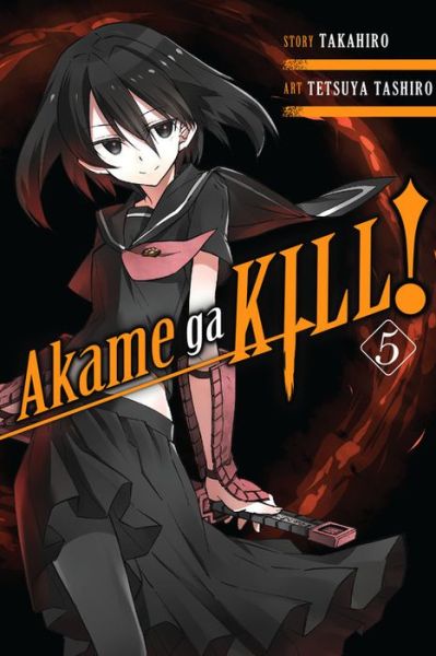 Cover for Takahiro · Akame ga KILL!, Vol. 5 - AKAME GA KILL GN (Paperback Book) (2016)