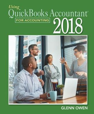 Cover for Owen, Glenn (Allan Hancock College &amp; UC Santa Barbara) · Using QuickBooks (R) Accountant 2018 for Accounting (with Quickbooks Desktop 2018 Printed Access Card) (Book) (2018)
