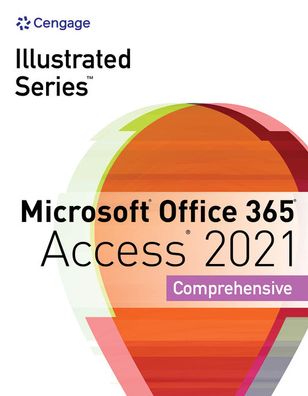 Cover for Friedrichsen, Lisa (Johnson County Community College) · Illustrated Series (R) Collection, Microsoft (R) Office 365 (R) &amp; Access (R) 2021 Comprehensive (Paperback Book) [2 Revised edition] (2022)