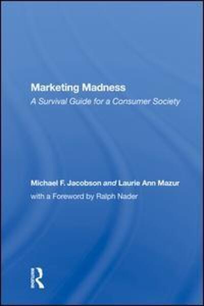 Cover for Michael Jacobson · Marketing Madness: A Survival Guide For A Consumer Society (Hardcover Book) (2019)