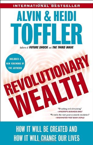 Cover for Heidi Toffler · Revolutionary Wealth: How It Will Be Created and How It Will Change Our Lives (Paperback Book) [Reprint edition] (2007)