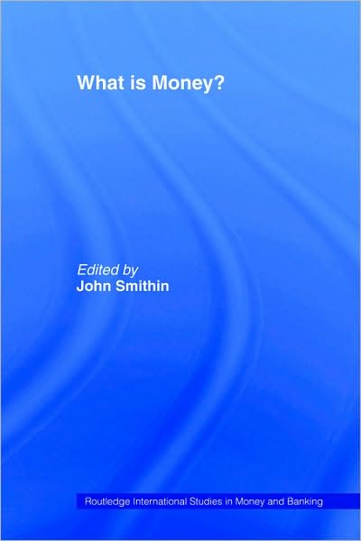 Cover for John Smithin · What is Money? (Paperback Book) (2006)