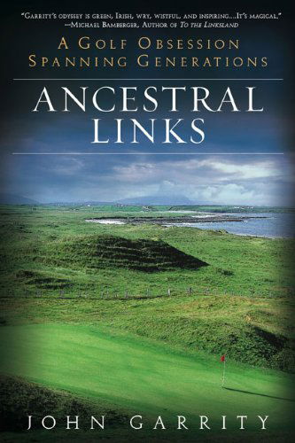 Cover for John Garrity · Ancestral Links: A Golf Obsession Spanning Generations (Paperback Book) (2010)