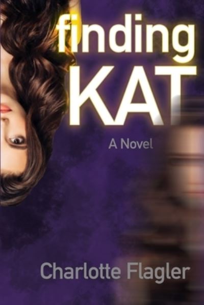 Cover for Charlotte Flagler · Finding Kat (Paperback Book) (2022)