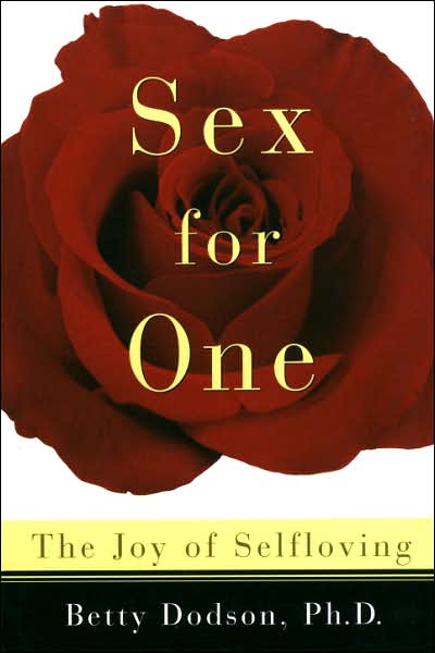 Cover for Dodson, Betty, Ph.D. · Sex for One: The Joy of Selfloving (Pocketbok) [New edition] (1996)