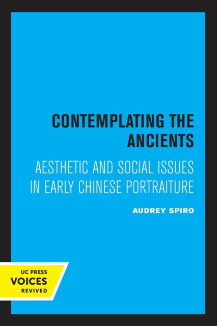 Cover for Audrey Spiro · Contemplating the Ancients: Aesthetic and Social Issues in Early Chinese Portraiture (Paperback Book) (2022)