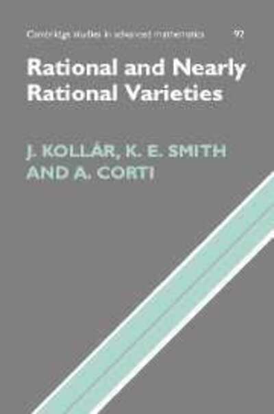 Cover for Kollar, Janos (Princeton University, New Jersey) · Rational and Nearly Rational Varieties - Cambridge Studies in Advanced Mathematics (Innbunden bok) (2004)
