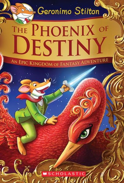 Cover for Geronimo Stilton · The Phoenix of Destiny (Geronimo Stilton and the Kingdom of Fantasy: Special Edition): An Epic Kingdom of Fantasy Adventure - Geronimo Stilton and the Kingdom of Fantasy (Inbunden Bok) [Geronimo Stilton And The Kingdom Of Fantasy: Special edition] (2015)