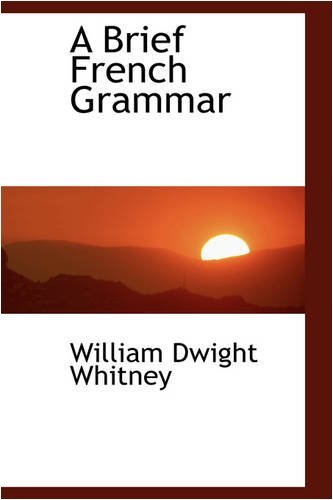 Cover for William Dwight Whitney · A Brief French Grammar (Inbunden Bok) (2008)