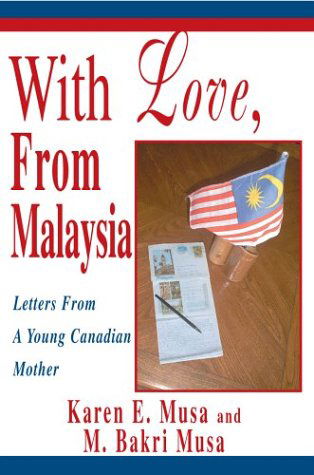 Cover for M. Bakri Musa · With Love, from Malaysia: Letters from a Young Canadian Mother (Paperback Book) (2004)