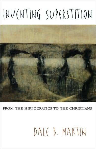 Cover for Dale B. Martin · Inventing Superstition: From the Hippocratics to the Christians (Paperback Book) (2007)