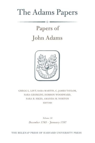 Papers of John Adams - Adams Papers - John Adams - Bøger - Harvard University Press - 9780674545076 - 4. juli 2016