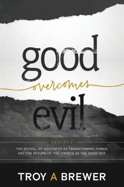 Cover for Troy A. Brewer · Good Overcomes Evil (Book) (2018)