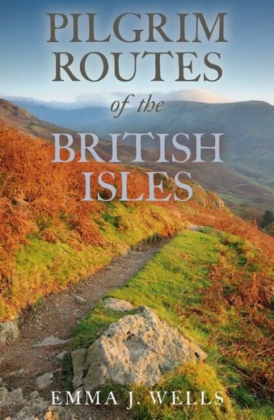 Cover for Emma Wells · Pilgrim Routes of the British Isles (Inbunden Bok) (2016)